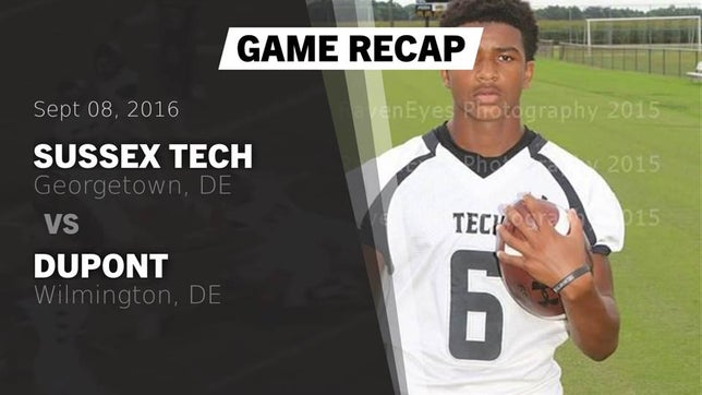 Watch this highlight video of the Sussex Tech (Georgetown, DE) football team in its game Recap: Sussex Tech  vs. DuPont  2016 on Sep 9, 2016