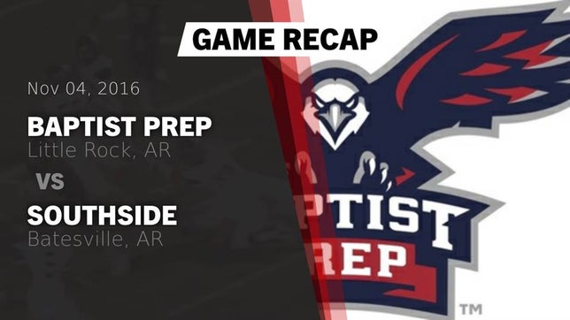 Watch this highlight video of the Baptist Prep (Little Rock, AR) football team in its game Recap: Baptist Prep vs. Southside  2016 on Nov 4, 2016