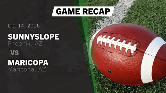 Watch this highlight video of the Sunnyslope (Phoenix, AZ) football team in its game Recap: Sunnyslope  vs. Maricopa  2016 on Oct 14, 2016