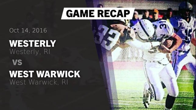 Watch this highlight video of the Westerly (RI) football team in its game Recap: Westerly  vs. West Warwick  2016 on Oct 14, 2016