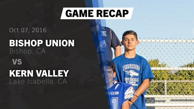 Watch this highlight video of the Bishop Union (Bishop, CA) football team in its game Recap: Bishop Union  vs. Kern Valley  2016 on Oct 7, 2016