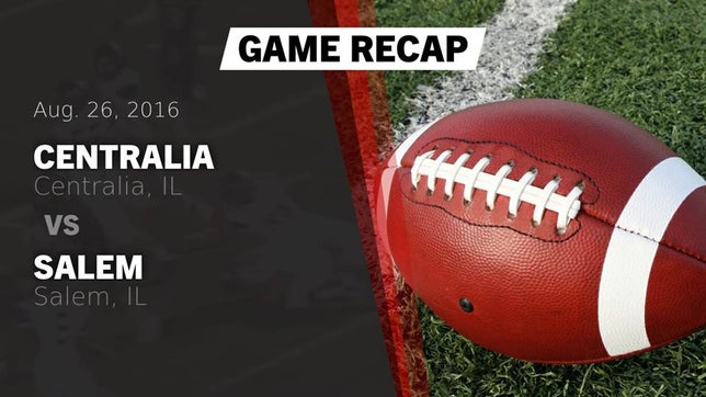 Watch this highlight video of the Centralia (IL) football team in its game Recap: Centralia  vs. Salem  2016 on Aug 26, 2016