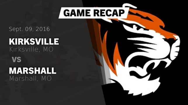 Watch this highlight video of the Kirksville (MO) football team in its game Recap: Kirksville  vs. Marshall  2016 on Sep 9, 2016