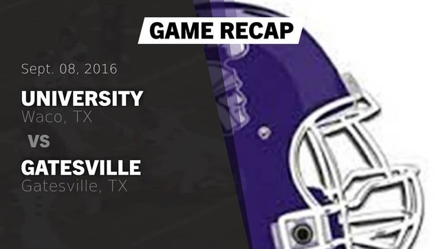 Watch this highlight video of the University (Waco, TX) football team in its game Recap: University  vs. Gatesville  2016 on Sep 16, 2016