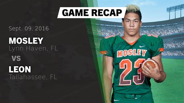 Watch this highlight video of the Mosley (Lynn Haven, FL) football team in its game Recap: Mosley  vs. Leon  2016 on Sep 9, 2016