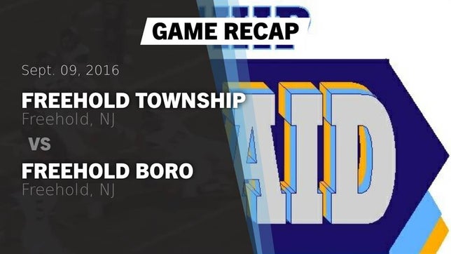 Watch this highlight video of the Freehold Township (Freehold, NJ) football team in its game Recap: Freehold Township  vs. Freehold Boro  2016 on Sep 9, 2016