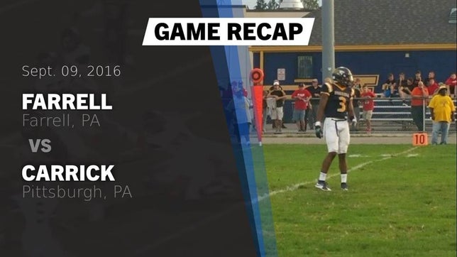 Watch this highlight video of the Farrell (PA) football team in its game Recap: Farrell  vs. Carrick  2016 on Sep 9, 2016