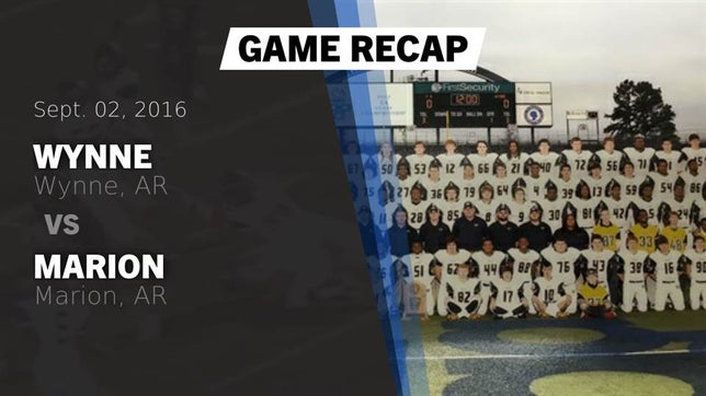 Watch this highlight video of the Wynne (AR) football team in its game Recap: Wynne  vs. Marion  2016 on Sep 2, 2016