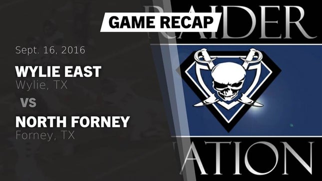 Watch this highlight video of the Wylie East (Wylie, TX) football team in its game Recap: Wylie East  vs. North Forney  2016 on Sep 16, 2016