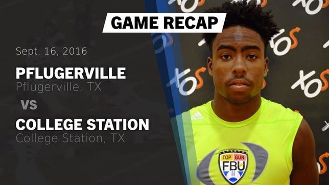 Watch this highlight video of the Pflugerville (TX) football team in its game Recap: Pflugerville  vs. College Station  2016 on Sep 16, 2016