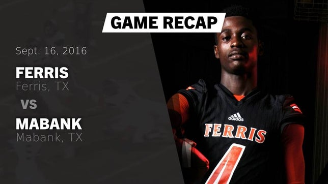 Watch this highlight video of the Ferris (TX) football team in its game Recap: Ferris  vs. Mabank  2016 on Sep 16, 2016
