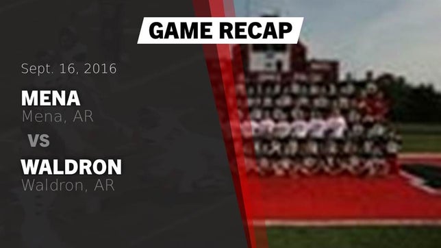 Watch this highlight video of the Mena (AR) football team in its game Recap: Mena  vs. Waldron  2016 on Sep 16, 2016