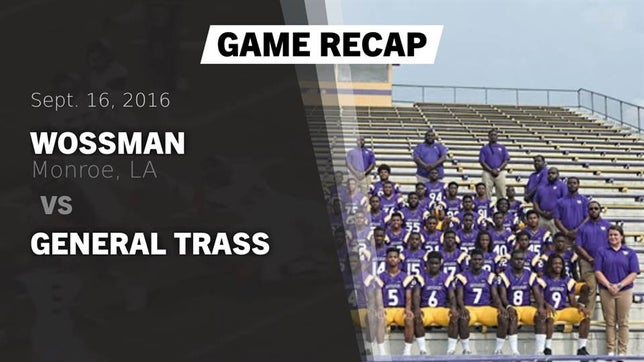 Watch this highlight video of the Wossman (Monroe, LA) football team in its game Recap: Wossman  vs. General Trass 2016 on Sep 16, 2016