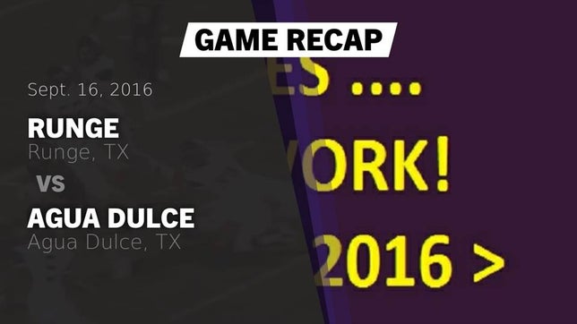 Watch this highlight video of the Runge (TX) football team in its game Recap: Runge  vs. Agua Dulce  2016 on Sep 16, 2016