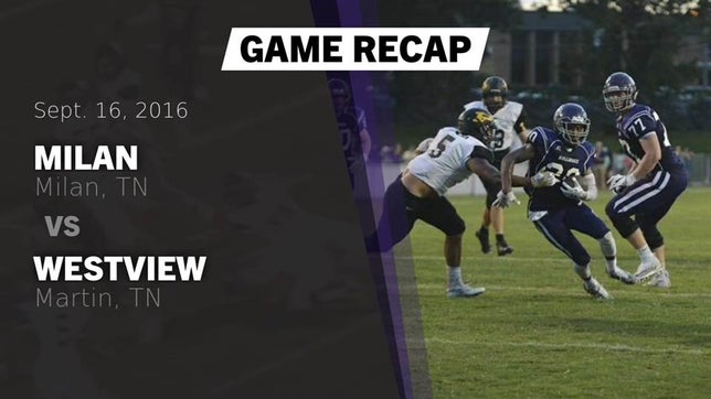 Watch this highlight video of the Milan (TN) football team in its game Recap: Milan  vs. Westview  2016 on Sep 16, 2016