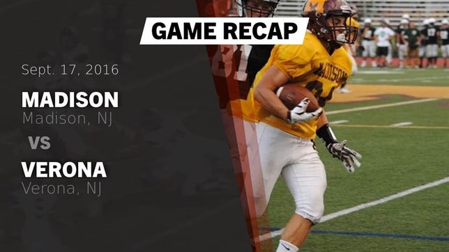 Watch this highlight video of the Madison (NJ) football team in its game Recap: Madison  vs. Verona  2016 on Sep 17, 2016
