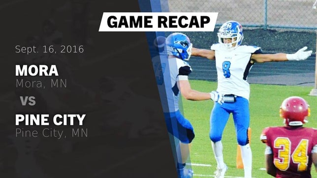 Watch this highlight video of the Mora (MN) football team in its game Recap: Mora  vs. Pine City  2016 on Sep 16, 2016