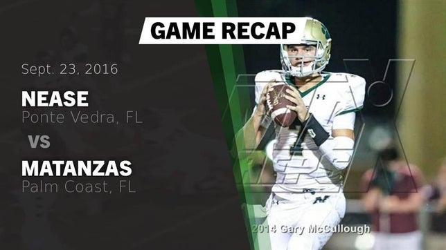 Watch this highlight video of the Nease (Ponte Vedra, FL) football team in its game Recap: Nease  vs. Matanzas  2016 on Sep 23, 2016