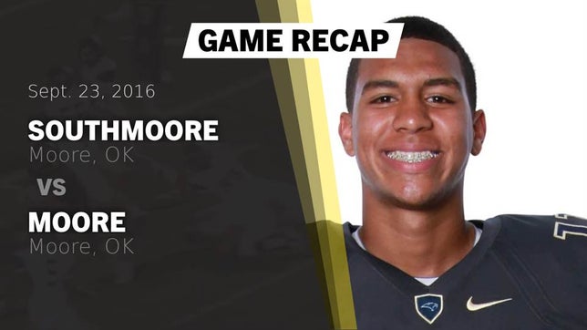 Watch this highlight video of the Southmoore (Moore, OK) football team in its game Recap: Southmoore  vs. Moore  2016 on Sep 23, 2016