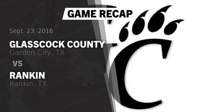 Watch this highlight video of the Garden City (TX) football team in its game Recap: Glasscock County  vs. Rankin  2016 on Sep 23, 2016