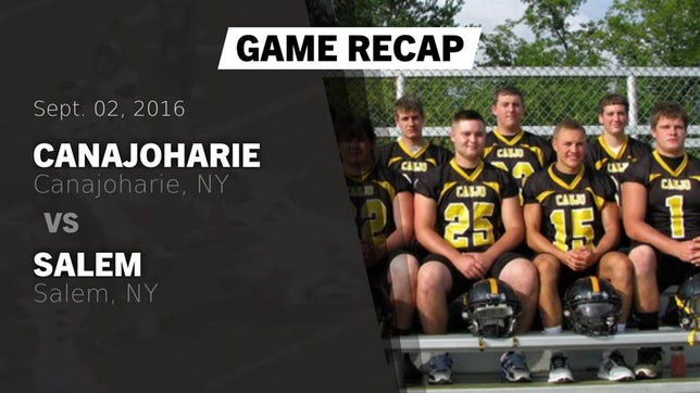 Watch this highlight video of the Canajoharie (NY) football team in its game Recap: Canajoharie  vs. Salem  2016 on Sep 2, 2016