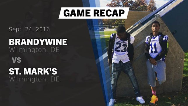 Watch this highlight video of the Brandywine (Wilmington, DE) football team in its game Recap: Brandywine  vs. St. Mark's  2016 on Sep 24, 2016