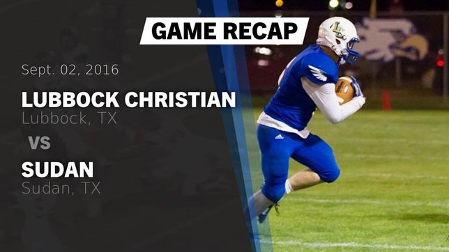 Watch this highlight video of the Lubbock Christian (Lubbock, TX) football team in its game Recap: Lubbock Christian  vs. Sudan  2016 on Sep 2, 2016