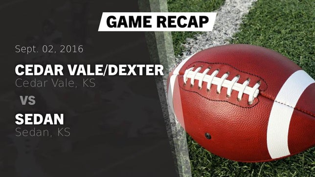 Watch this highlight video of the Cedar Vale/Dexter (Cedar Vale, KS) football team in its game Recap: Cedar Vale/Dexter  vs. Sedan  2016 on Sep 2, 2016