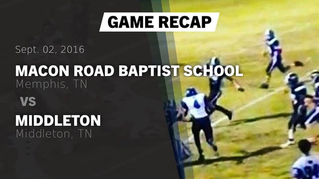Watch this highlight video of the Macon Road Baptist (Memphis, TN) football team in its game Recap: Macon Road Baptist School vs. Middleton  2016 on Sep 2, 2016