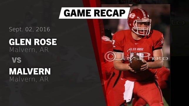 Watch this highlight video of the Glen Rose (Malvern, AR) football team in its game Recap: Glen Rose  vs. Malvern  2016 on Sep 2, 2016