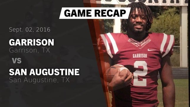 Watch this highlight video of the Garrison (TX) football team in its game Recap: Garrison  vs. San Augustine  2016 on Sep 2, 2016
