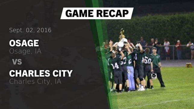 Watch this highlight video of the Osage (IA) football team in its game Recap: Osage  vs. Charles City  2016 on Sep 2, 2016