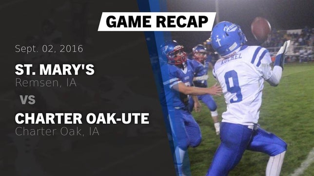 Watch this highlight video of the St. Mary's (Remsen, IA) football team in its game Recap: St. Mary's  vs. Charter Oak-Ute  2016 on Sep 2, 2016