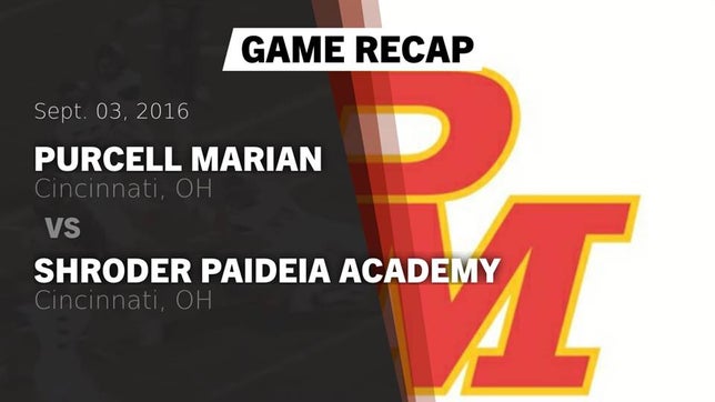 Watch this highlight video of the Purcell Marian (Cincinnati, OH) football team in its game Recap: Purcell Marian  vs. Shroder Paideia Academy  2016 on Sep 3, 2016