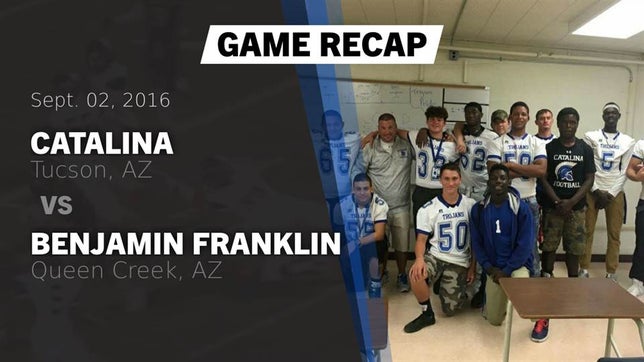 Watch this highlight video of the Catalina (Tucson, AZ) football team in its game Recap: Catalina  vs. Benjamin Franklin  2016 on Sep 2, 2016