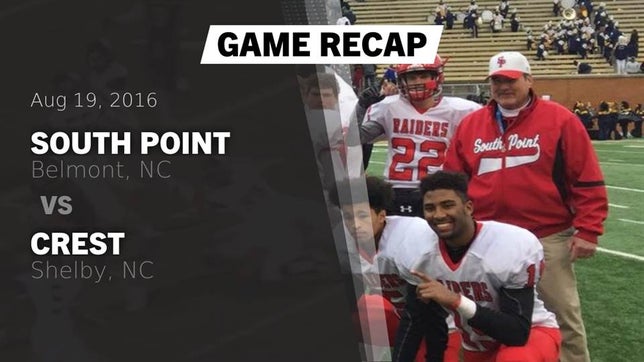 Watch this highlight video of the South Point (Belmont, NC) football team in its game Recap: South Point  vs. Crest  2016 on Aug 19, 2016