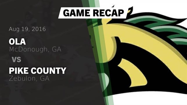 Watch this highlight video of the Ola (McDonough, GA) football team in its game Recap: Ola  vs. Pike County  2016 on Aug 19, 2016