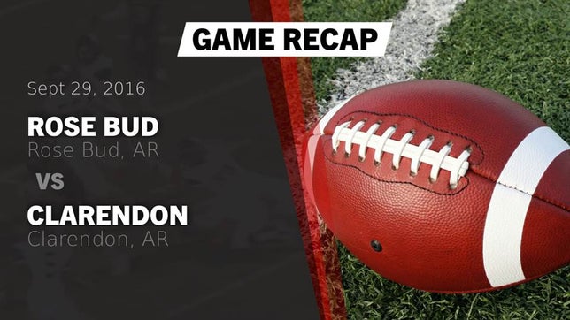 Watch this highlight video of the Rose Bud (AR) football team in its game Recap: Rose Bud  vs. Clarendon  2016 on Sep 29, 2016