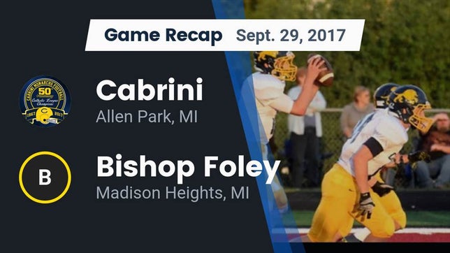 Watch this highlight video of the Cabrini (Allen Park, MI) football team in its game Recap: Cabrini  vs. Bishop Foley  2017 on Sep 29, 2017