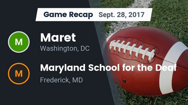 Watch this highlight video of the Maret (Washington, DC) football team in its game Recap: Maret  vs. Maryland School for the Deaf  2017 on Sep 28, 2017