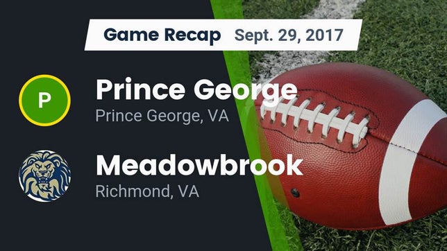 Watch this highlight video of the Prince George (VA) football team in its game Recap: Prince George  vs. Meadowbrook  2017 on Sep 29, 2017