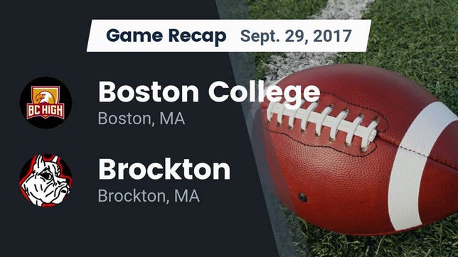 Watch this highlight video of the Boston College High (Boston, MA) football team in its game Recap: Boston College  vs. Brockton  2017 on Sep 29, 2017