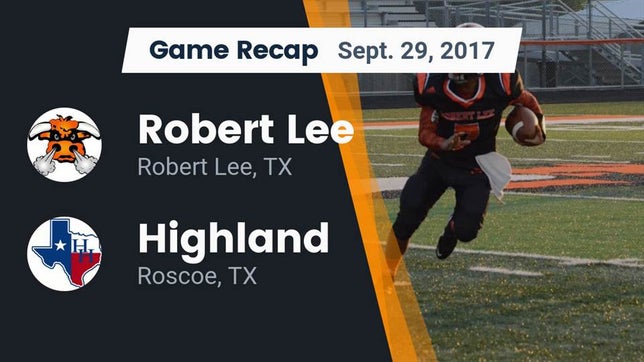 Watch this highlight video of the Robert Lee (TX) football team in its game Recap: Robert Lee  vs. Highland  2017 on Sep 29, 2017