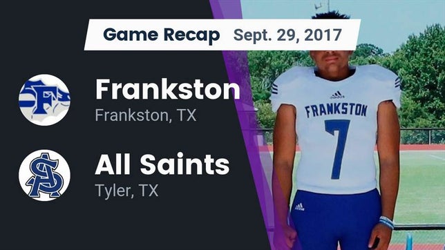 Watch this highlight video of the Frankston (TX) football team in its game Recap: Frankston  vs. All Saints  2017 on Sep 29, 2017