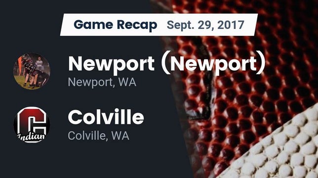 Watch this highlight video of the Newport (WA) football team in its game Recap: Newport  (Newport) vs. Colville  2017 on Sep 29, 2017