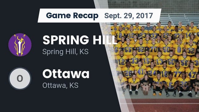 Watch this highlight video of the Spring Hill (KS) football team in its game Recap: SPRING HILL  vs. Ottawa  2017 on Sep 29, 2017