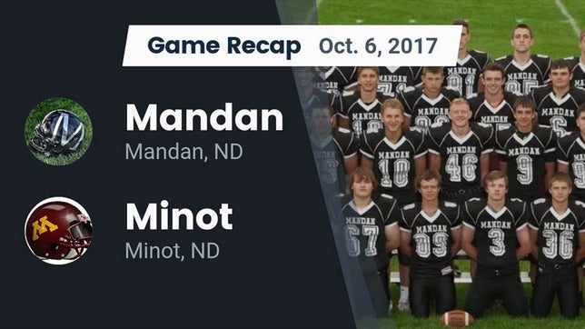 Watch this highlight video of the Mandan (ND) football team in its game Recap: Mandan  vs. Minot  2017 on Oct 6, 2017