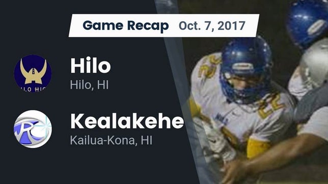 Watch this highlight video of the Hilo (HI) football team in its game Recap: Hilo  vs. Kealakehe  2017 on Oct 7, 2017