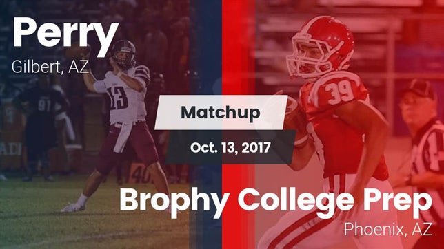 Watch this highlight video of the Perry (Gilbert, AZ) football team in its game Matchup: Perry vs. Brophy College Prep  2017 on Oct 13, 2017