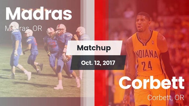 Watch this highlight video of the Madras (OR) football team in its game Matchup: Madras  vs. Corbett  2017 on Oct 12, 2017